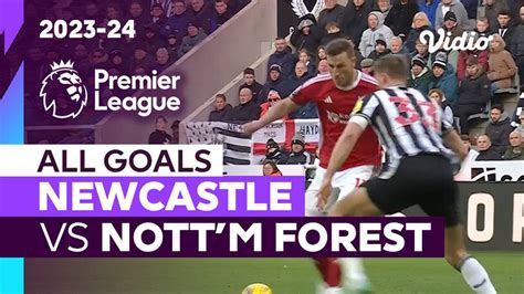 Parade Gol Newcastle Vs Nottingham Forest Premier League 202324 Vidio