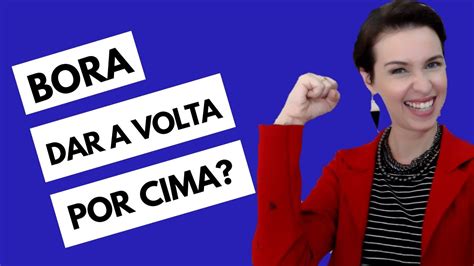 Vamos Dar A Volta Por Cima YouTube