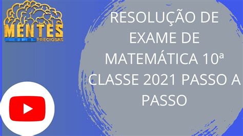 Resolução de Exame de Matemática 10 Classe 1 Época 2021 YouTube