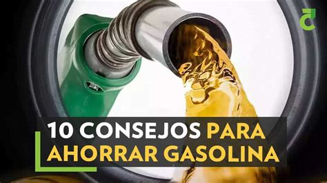 10 Consejos Para Ahorrar Gasolina