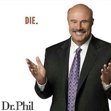 Thank You Drphil Very Cool Rdankmemes