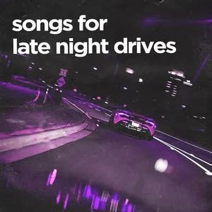 Songs For Late Night Drives Playlist By Distrocat Spotify