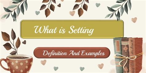 What Is Setting Definition And Examples