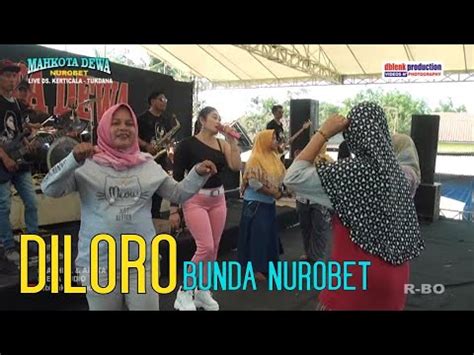 DILORO Voc Bunda Nurobet Organ Dangdut MAHKOTA DEWA LIVE DS