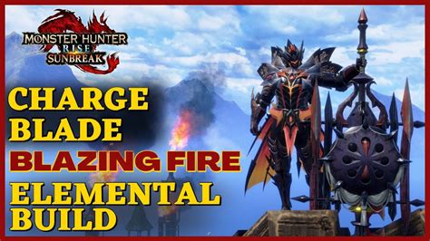 Mhrise Sunbreak Fire Elemental Exploit Charge Blade Build No Armor