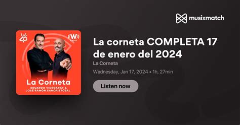 Transcripción De La Corneta Completa 17 De Enero Del 2024 La Corneta