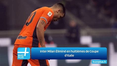 Inter Milan Éliminé en huitièmes de Coupe dItalie Vidéo Dailymotion