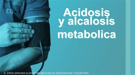 Acidosis Y Alcalosis Metab Lica Erick Sanchez Udocz