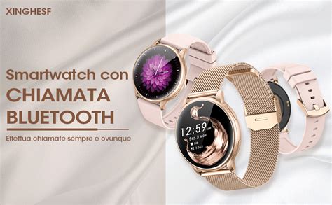 Smartwatch Donna Chiamate Bluetooth E Risposta Vivavoce Xinghesf