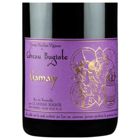 Gamay cuvée Vieilles Vignes Le Caveau Bugiste