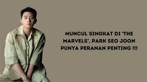 Muncul Singkat Di The Marvels Park Seo Joon Punya Peranan Penting