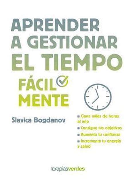 Aprender A Gestionar El Tiempo Facilmente Slavica Bogdanov