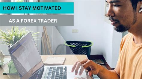 How I Stay Disciplined And Motivated As A Forex Trader Youtube