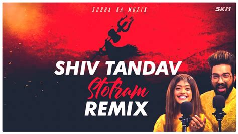 Shiv Tandav Stotram Remix Psy Trance Mix Subha Ka Muzik Sachet Tandonparampara Tandon