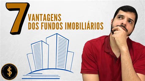 Fundos Imobili Rios As Vantagens De Se Investir Youtube