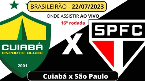 Cuiab X S O Paulo Hoje Brasileir O Escala Es E Onde Assistir