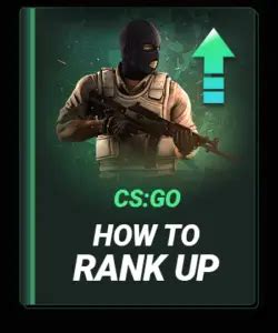 Ultimate Guide How To Rank Up In CS GO Rank Improvement