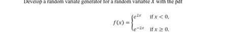 Solved Develop A Random Variate Generator For A Random Chegg