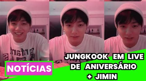 Jungkook Fez Live De AniversÁrio E Jimin Roubou A Cena Youtube