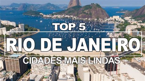 As Cidades Mais Lindas Do Rio De Janeiro Uma Mais Bonita Que A Outra