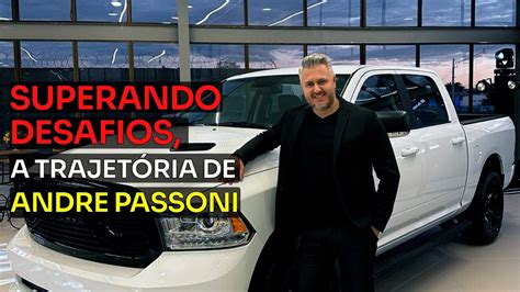 Andre Passoni A história por trás do sucesso do diretor comercial do