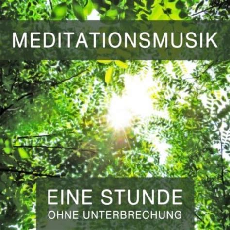 Amazon Meditationsmusik Eine Stunde Ohne Unterbrechung