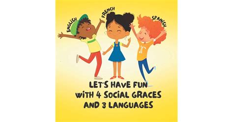 Lets Have Fun With 4 Social Graces And 3 Languages A Fun Way For Kids