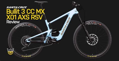 Santa Cruz Bullit Cc Mx X Axs Rsv Review E Mountain Bikes