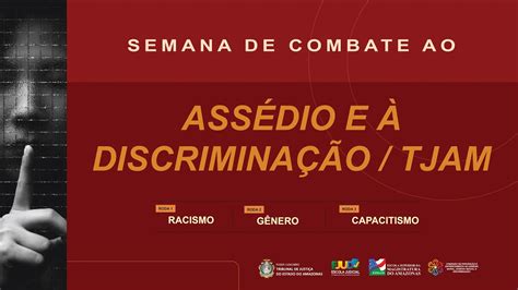 Semana De Combate Ao AssÉdio E À DiscriminaÇÃo Tjam Youtube