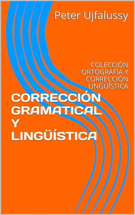 Amazon CORRECCIÓN GRAMATICAL Y LINGÜÍSTICA COLECCIÓN ORTOGRAFÍA Y