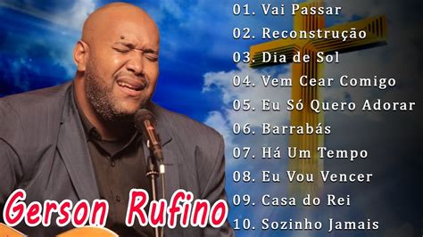 Gerson Rufino Vai Passar S As Melhores Musicas Gospel Mais Tocadas