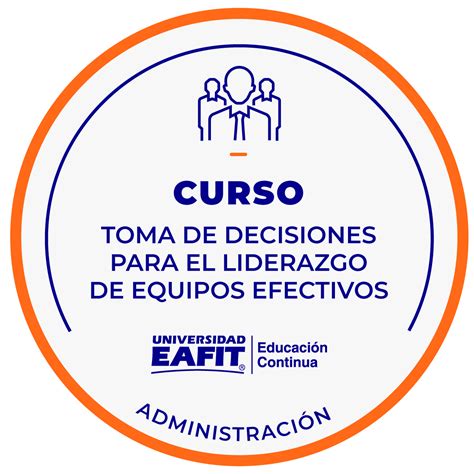 Curso Toma De Decisiones Para El Liderazgo De Equipos Efectivos Credly