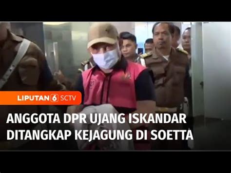 Anggota DPR Fraksi Nasdem Ujang Iskandar Diciduk Kejagung Terkait Kasus