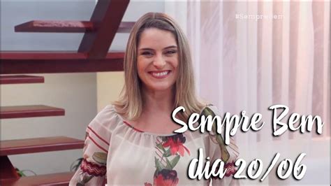 Programa Sempre Bem 20 06 2018 na íntegra by Farmácias Pague