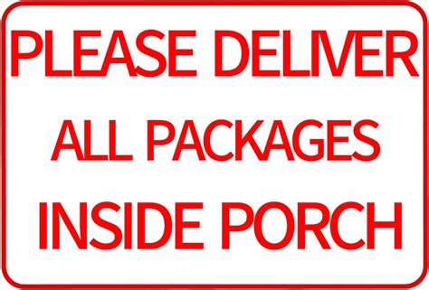 Amazon Please Deliver All Packages Inside Porch Delivery Sign