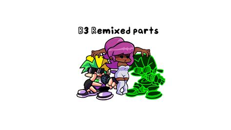 Character Parts B3 Remixed Parts Update Friday Night Funkin Works