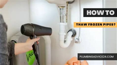 How To Thaw Frozen Pipes 6 Effective Tips Plumbing Advice24