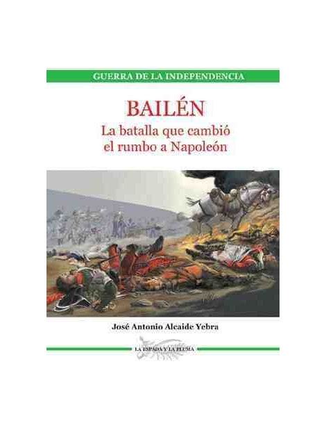 BAILEN LA BATALLA QUE CAMBIO EL RUMBO DE NAPOLEON