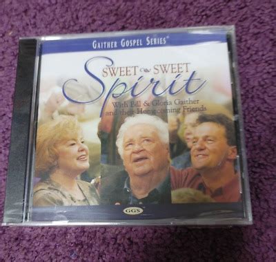 Sweet Sweet Spirit By Bill Gloria Gaither Gospel CD 1999 Spring