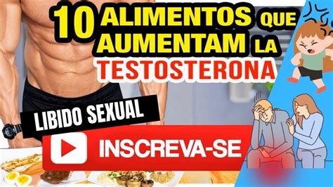 10 Alimentos Que Aumentam A Testosterona E O Libido Sexual Youtube