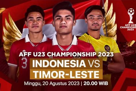 Siaran Langsung Timnas Indonesia Vs Timor Leste Hari Ini Minggu 20