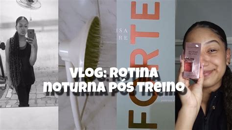 Vlog Rotina Noturna P S Treino Youtube