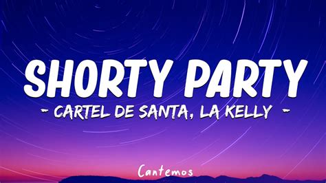 Cartel De Santa La Kelly Shorty Party Letras Lyrics Youtube