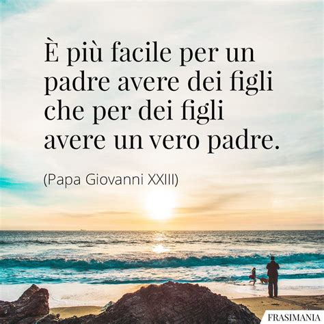 Le 50 più belle Frasi sul Papà con immagini