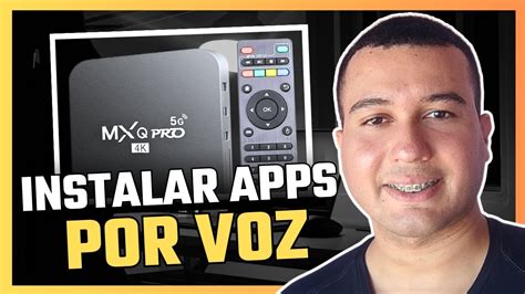 Como Instalar Apps Por Voz No Tv Box Mxq Pro 4k 5g YouTube