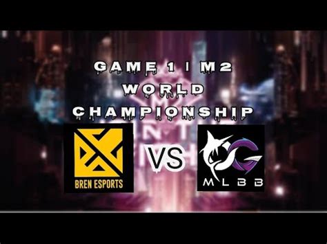 Bren Esports Vs Todak Mlbb Game M World Championship Youtube