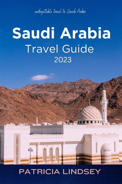 Saudi Arabia Travel Guide 2024 Ebook Patricia Lindsey