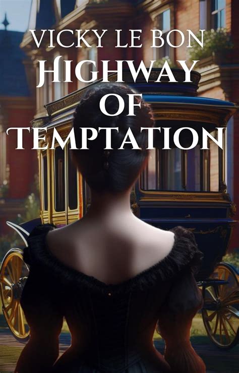 Highway Of Temptation A Victorian Erotica A Short Story Sexy