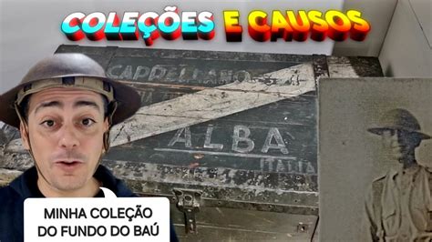 COLEÇÕES E CAUSOS 49 MEU BAÚ DE MEMÓRIAS E DE VIDAS PASSADAS YouTube