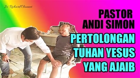 PASTOR ANDI SIMON PERTOLONGAN TUHAN YESUS AJAIB YouTube